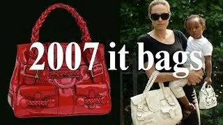 2007’s Most Iconic Bags feat Gucci, Chanel, Louis Vuitton, Hermes, Valentino, Mulberry & More Pt. 1