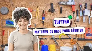 TUFTING: THE ESSENTIAL EQUIPMENT TO GET STARTED (cloth, yarn, cut vs loop gun)