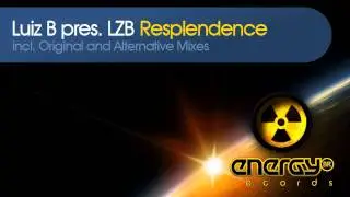 Luiz B pres. LZB - Resplendence (Alternative Mix) [Energy BR Records]
