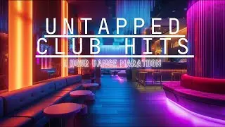 Untapped Club Hits | Upbeat Dance Music | Weekend Vibes