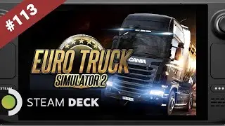 #113 [Steam Deck] Euro Truck Simulator 2 - Oslo to Helsingborg