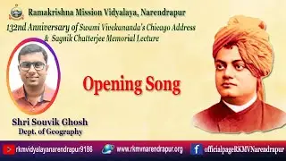 Opening Song: Shri Souvik Ghosh, Dept. of Geography II Ramakrishna Mission Vidyalaya, Narendrapur