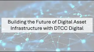 WSBA webinar: Tokenization at Scale: Infrastructure for the Digital Asset Era with DTCC