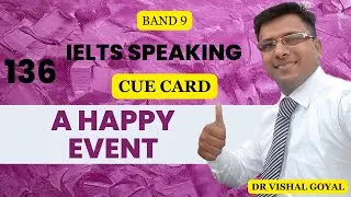 *136 A Happy Event: IELTS Speaking Part 2 Cue Card #ielts #ieltsspeaking #vishal
