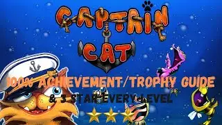 Captain Cat - 100% Achievement/Trophy Guide (& 3 Star ALL levels!)
