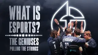 What is Esports? | The Geniuses Pulling the Strings