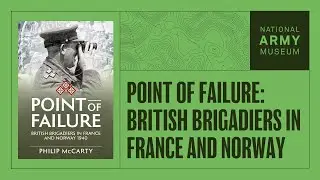 Point of Failure: British Army Brigadiers in France and Norway 1940