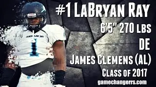 #1 LaBryan Ray / DE / James Clemens High (AL) Class of 2017
