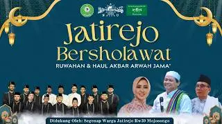 Jatirejo Bersholawat - Ruwahan & Haul Akbar Arwah Jama' - NU Anak Ranting Mojosongo