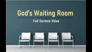 GOD'S WAITING ROOM | Full Cebuano Sermon