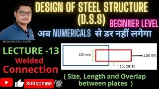 DESIGN OF STEEL STRUCTURE| LECTURE-13| NUMERICAL| WELDED CONNECTION| SIZE OF OVERLAP