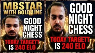 lets reach to 240 ELO - 'MBSTAR' ON 'CHESS.COM'