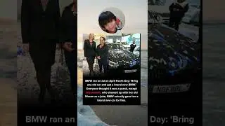 BMW ran an ad on April Fool's Day: 'Bring any old car and get a brand-new BMW.' Everyone thought it