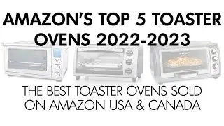 Top 5 Toaster Oven on Amazon 2022 2023
