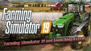 If your Farming Simulator 19 is not launching! Watch this!