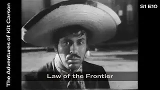 The Adventures of Kit Carson | S1E10: Law of the Frontier | Classic Western TV Show