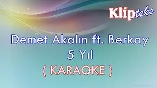 Demet Akalın ft. Berkay - 5 Yıl (KARAOKE)