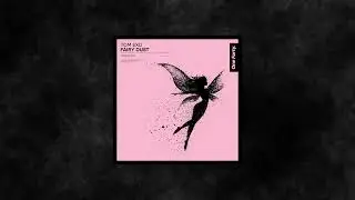 Tom Exo - Fairy Dust (Original Mix)