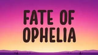 Taylor Swift - The Fate of Ophelia (Lyrics)