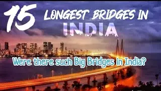 Top 15 Longest Bridges In India|| Bridges In India||Top 10 Longest Bridges In India||Longest Bridge