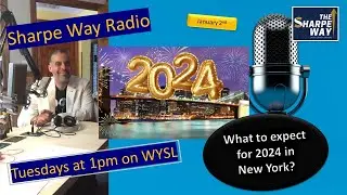 Sharpe Way Radio: What to expect in 2024 in New York? WYSL Radio at 1pm