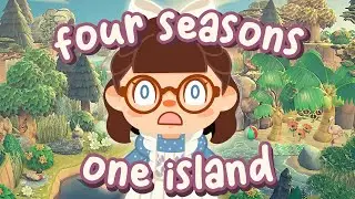 All four seasons in ONE enchanting island // Animal Crossing New Horizons