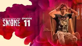 Smoke | Episode 11 |  Jim Sarbh, Kalki Koechlin, Mandira Bedi, Gulshan Devaiah