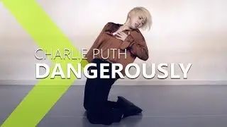Charlie Puth - Dangerously / HANNA Choreography .