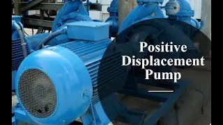 Positive displacement pump  ( rotary and reciprocating pumps) طلمبات الإزاحة الموجبة
