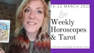 LEO Weekly Horoscope + Tarot: 16th-22nd March 2020