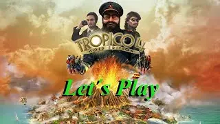 Tropico 4: Walkthrough (6) Everything Has Its Price / Cataclysms