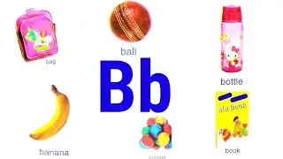 #KID'S LEARNING AND #SPEAKING #BforBall #Bforbag #Bforbottle #Bforbanana #Bforballoon #Bforbook