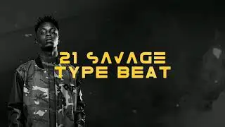 21 Savage Type Beat 2018 