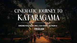 Cinematic Journey to Kataragama | DJI Osmo Action 6 | 4K Travel Film (Trailer)
