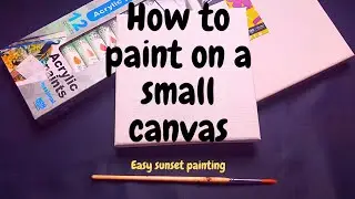 Miniature canvas painting for beginners/How to paint a sunset/small canvas acrylic painting