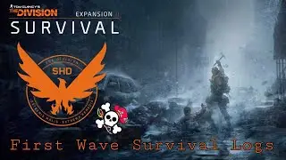 First Wave Survival Log #1 - Tom Clancy&rsquo;s The Division