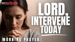 Prayer for God&rsquo;s Intervention | Lord, Step In and Take Control