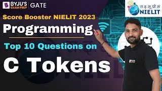 NIELIT 2023 | Computer Science | Programming | Top 10 Questions on C Tokens | BYJU'S GATE