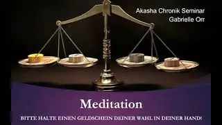 Wohlstand Meditation - Gabrielle Orr - Akasha Chronik