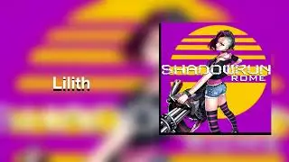 Shadowrun Rome - Soundtrack: Lilith