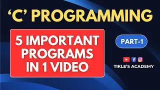C PROGRAMMING | PART 1 | COVERS 5 PROGRAMS @TIKLESACADEMY