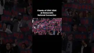USA Chants ERUPT at Democratic Convention