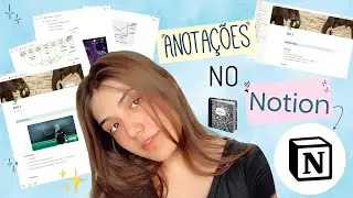 COMO EU FAÇO MINHAS ANOTAÇÕES NO NOTION - ANOTAÇÕES DE AULAS PELO COMPUTADOR