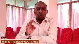 Sharing The Heartbeat Of Christ [Part 1] By Missionary John Maina | Rhema Missionary Outreach Meru