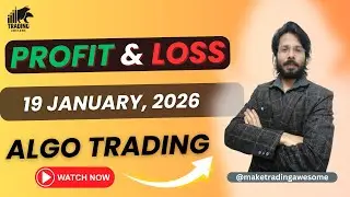 Algo PnL Update - 19 January, 2026 | Make Trading Awesome | Algo Trading Performance Report