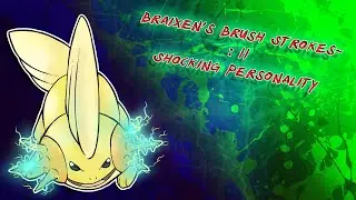 Braixen's Brush Strokes's~ :11 Shocking Personality [ SleepyJirachi ]