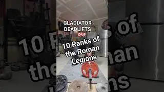 10 Ranks of the Roman Legions &bull;  #gladiator #deadliftworkout #griptraining #strongback
