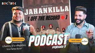 JAHANKILLA MOVIE ACTOR #HappyPadhiana Unfiltered PODCAST I #Bakbakpod  Art Aura Creative Agency#Ep10