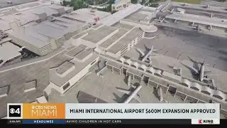 Miami International Airport's $600 million expansion approved