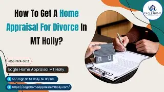 How To Get A Home Appraisal For Divorce In MT Holly?